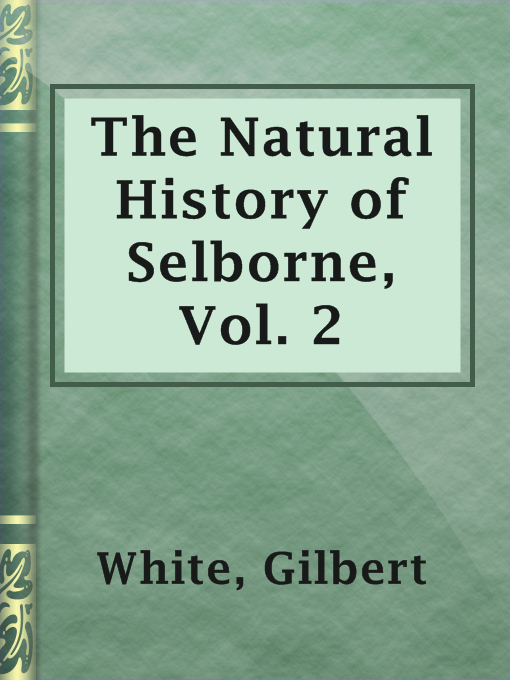 Title details for The Natural History of Selborne, Vol. 2 by Gilbert White - Available